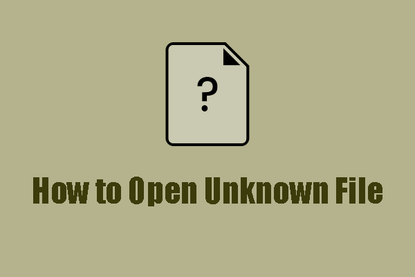 How to Open Unknown File