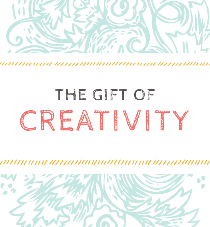 The Gift of Creativity